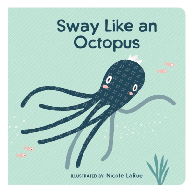 Sway Like an Octopus – Board Book