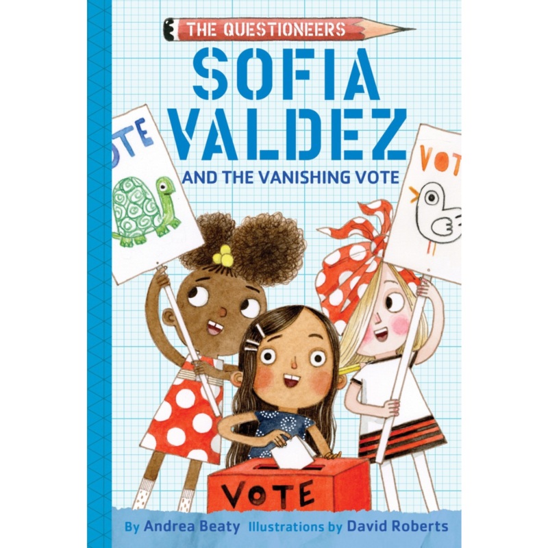 Sofia Valdez and the Vanishing Vote: The Questioneers Book #4