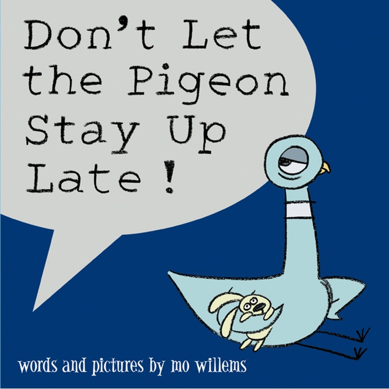 Don’t Let the Pigeon Stay Up Late!
