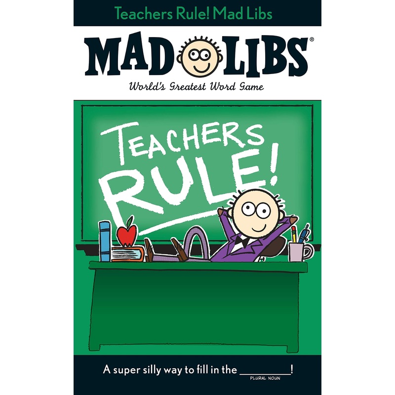 Teachers Rule! Mad Libs