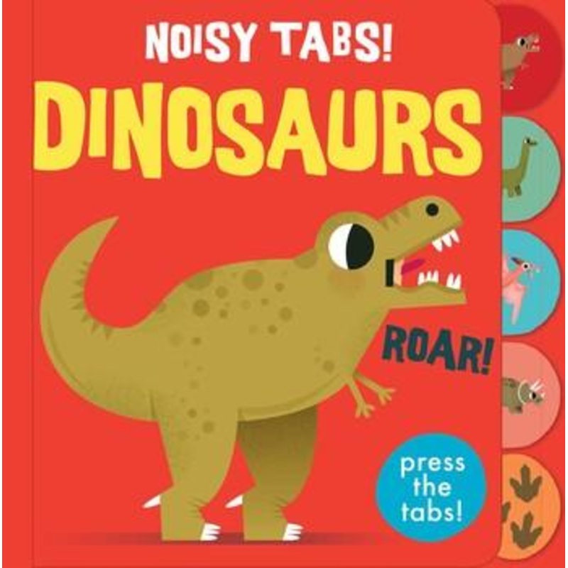 Noisy Tabs!: Dinosaurs – Board Book