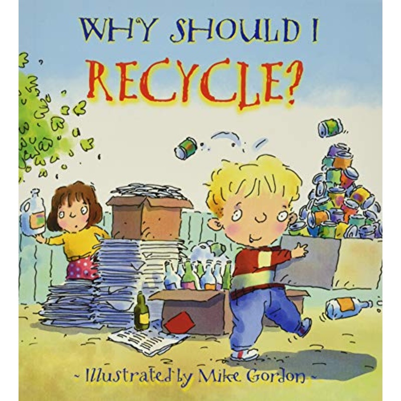 WHY SHOULD I RECYCLE?