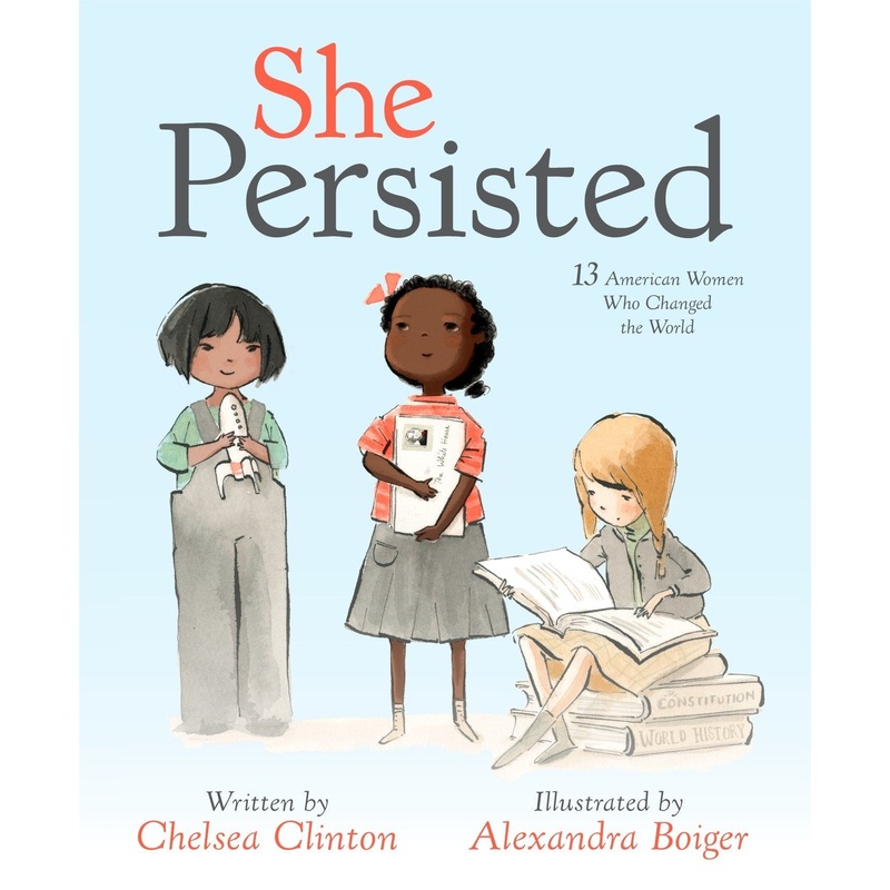 She Persisted: 13 American Women Who Changed the World