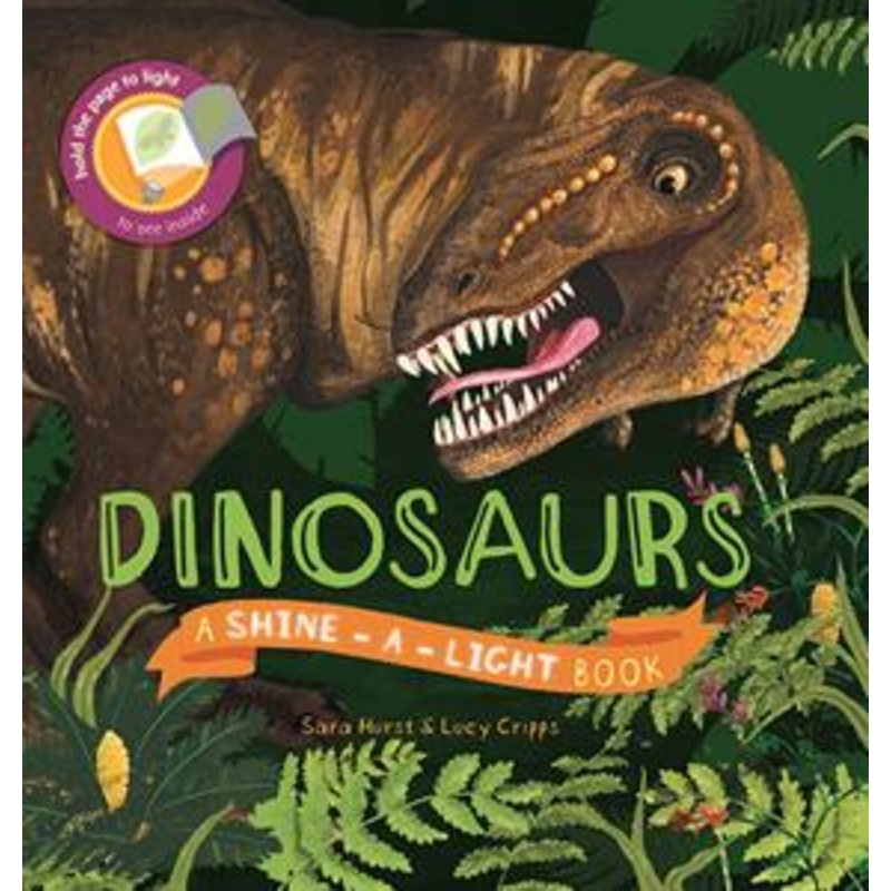 Dinosaurs, A Shine-a-Light Book