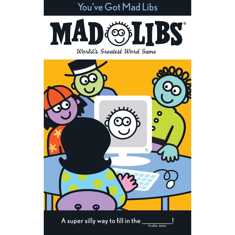 You’ve Got Mad Libs