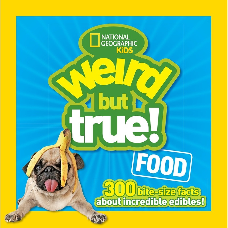National Geographic Kids: Weird But True! Food