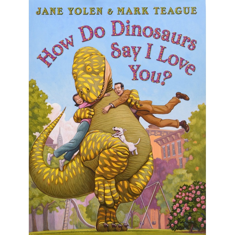 How Do Dinosaurs Say I Love You?