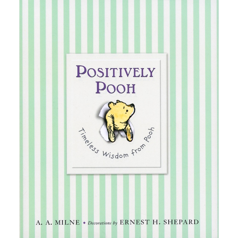Positively Pooh: Timeless Wisdom from Pooh