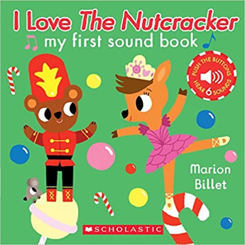 I Love The Nutcracker My First Sound Book