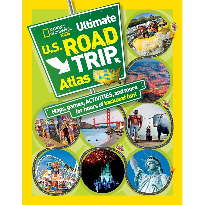 National Geographic Kids: Ultimate U.S. Road Trip Atlas