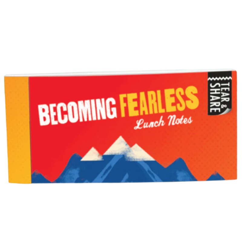 Becoming Fearless Lunch Notes