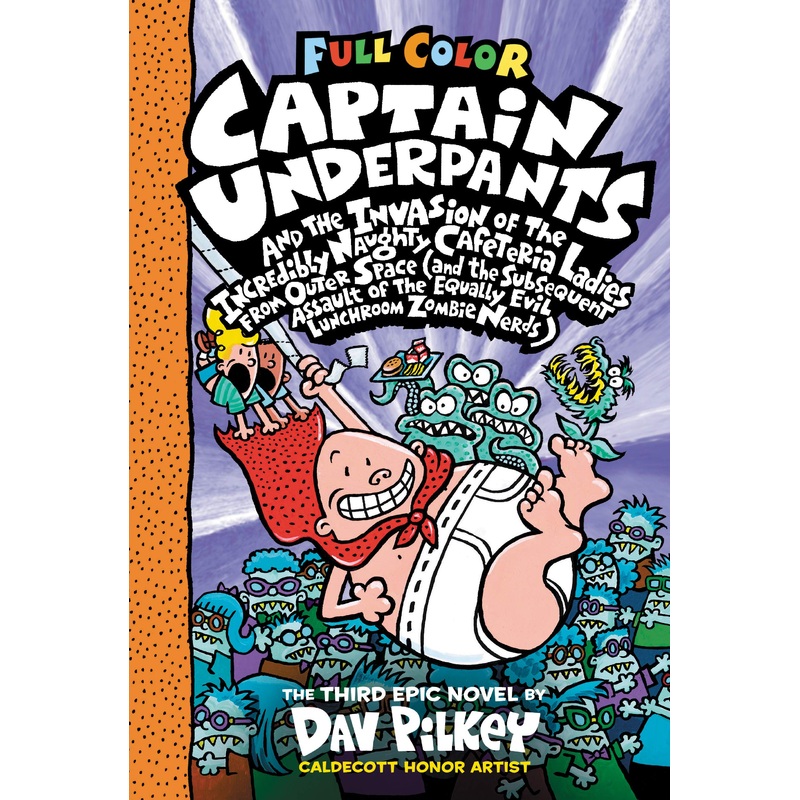 Captain Underpants and the Invasion of the Incredibly Naughty Cafeteria Ladies – Book 3