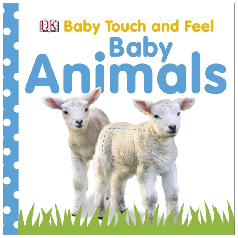 DK Books – Baby Touch and Feel Baby Animals
