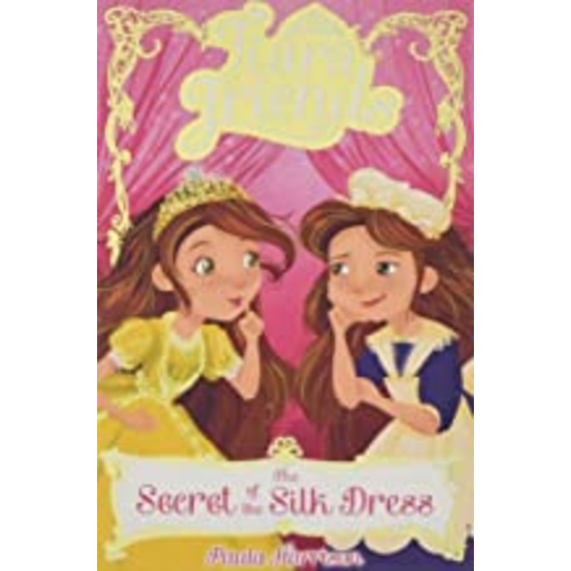 Tiara Friends #2 : The Secret of the Silk Dress – Paperback