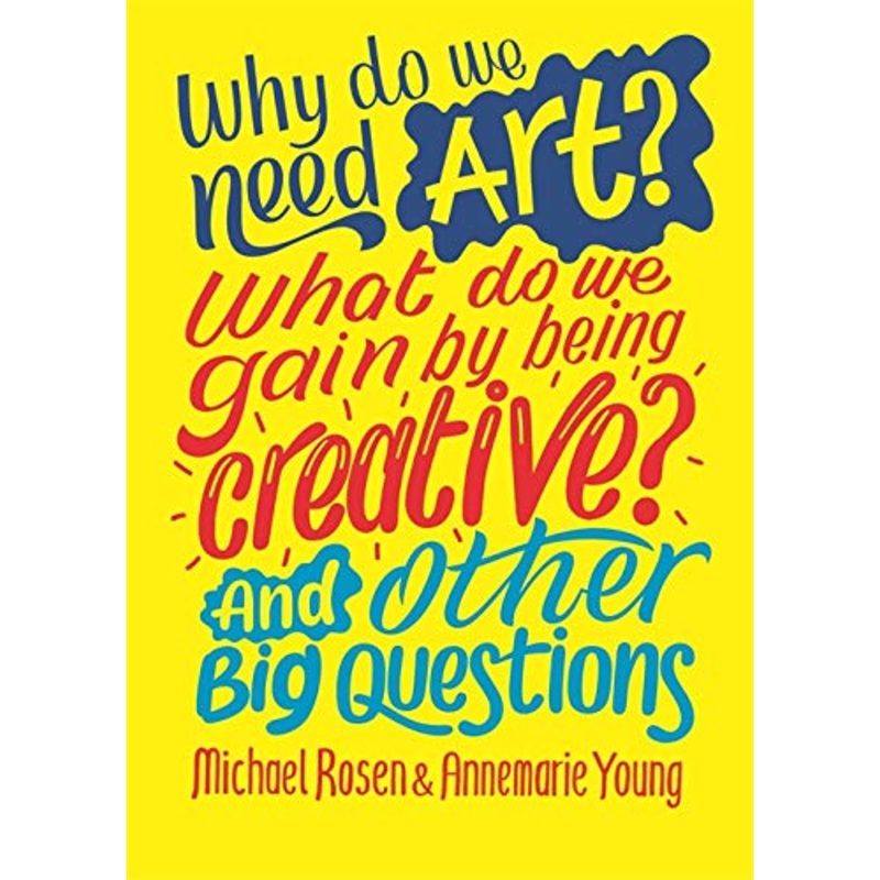 Why do we need art? What do we gain by being creative? And other big questions – Paperback