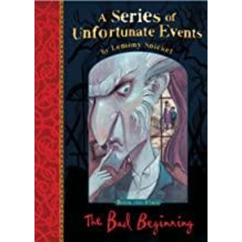 A Series of Unfortunate Events #1 : The Bad Beginning