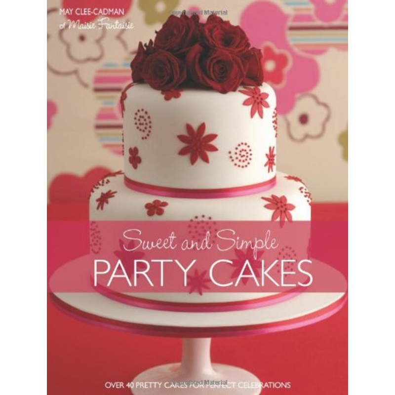 Sweet and Simple Party Cakes