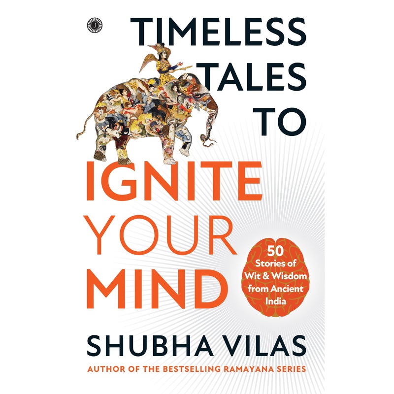 Timeless Tales to Ignite Your Mind: 50 Stories of Wit & Wisdom from Ancient India – Paperback