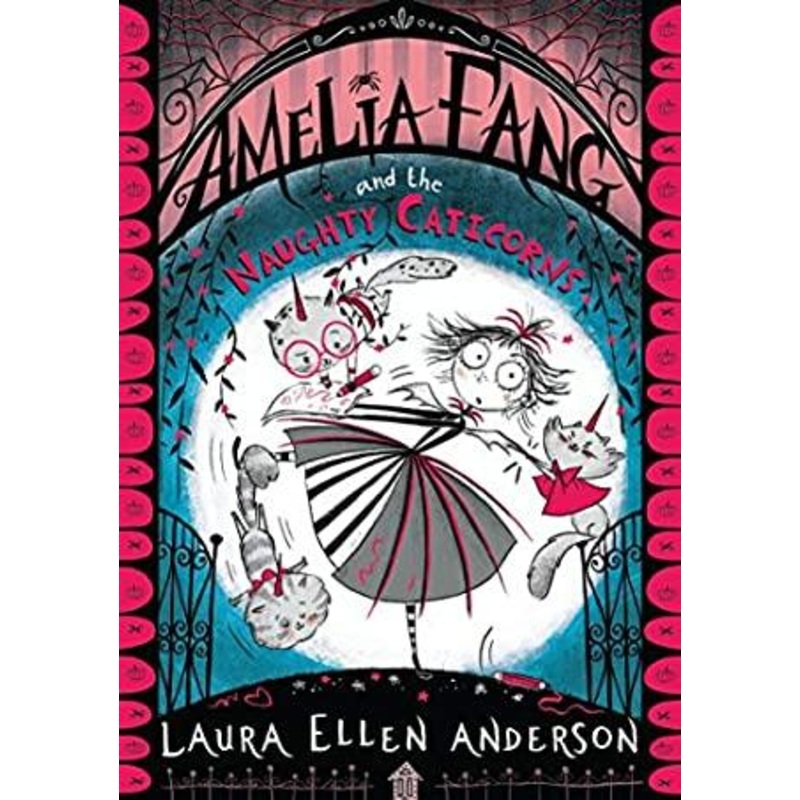 Amelia Fang #6 : Amelia Fang and the Naughty Caticorns