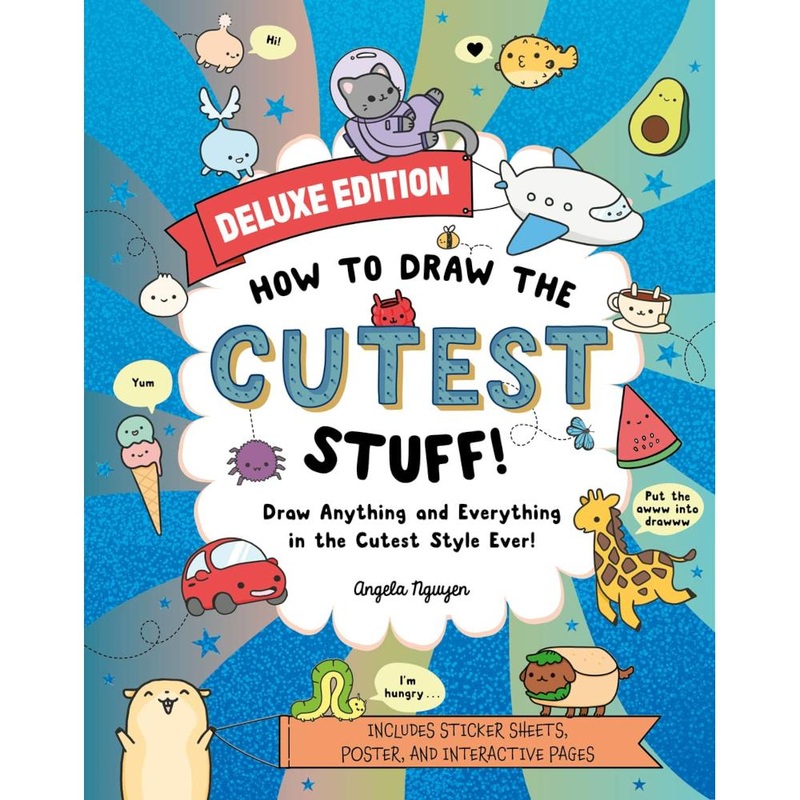 How To Draw The Cutest Stuff – Deluxe Edition by Angela Nguyen