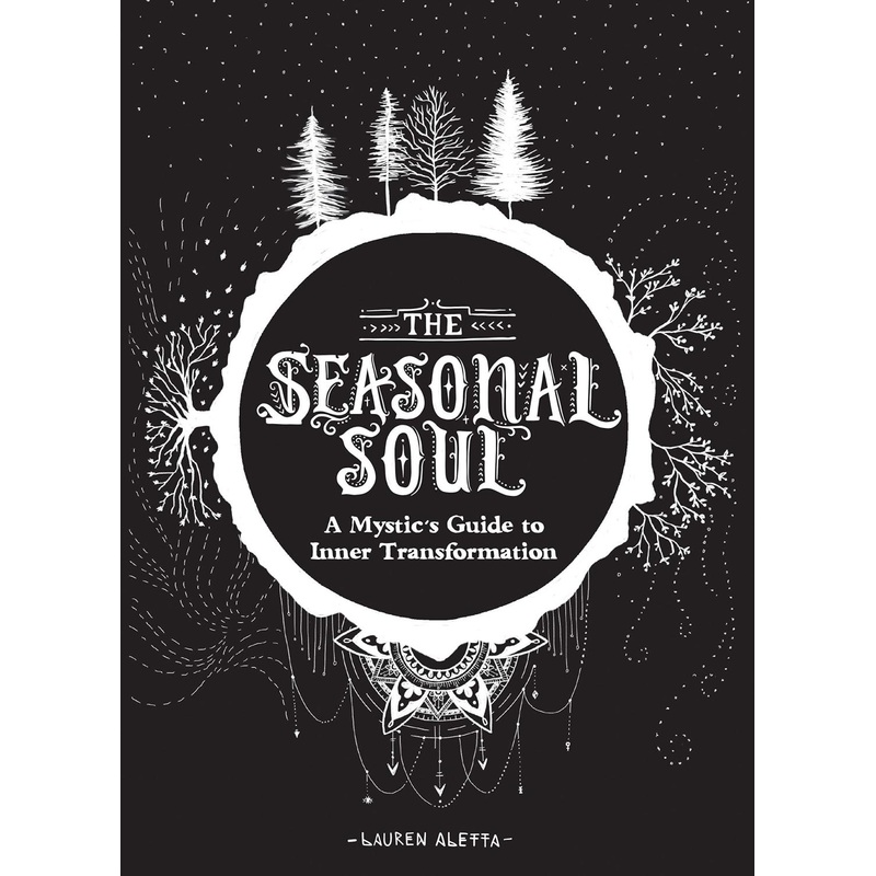 SEASONAL SOUL: MYSTICS GUIDE TO INNER TRANSFORMATION