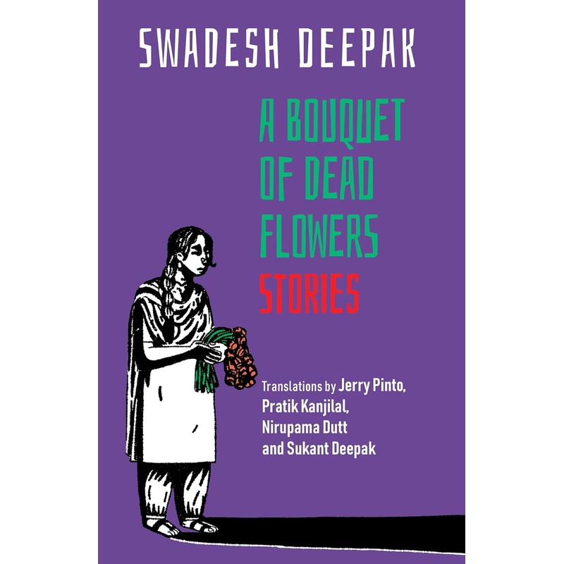 A BOUQUET OF DEAD FLOWERS : STORIES