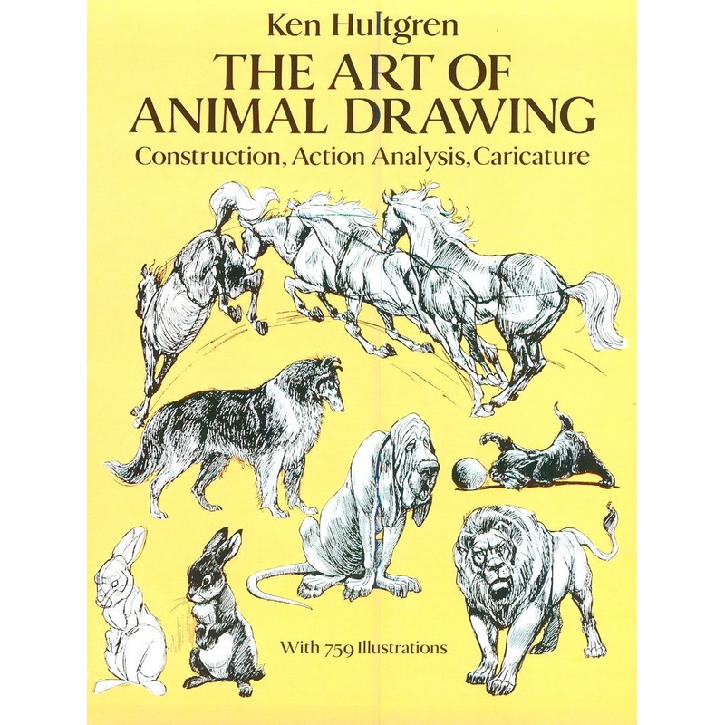 The Art of Animal Drawing: Construction, Action Analysis, Caricature