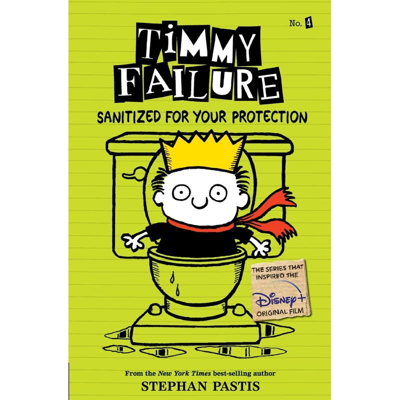 TIMMY FAILURE 4: SANITIZED FOR YOUR PROTECTION