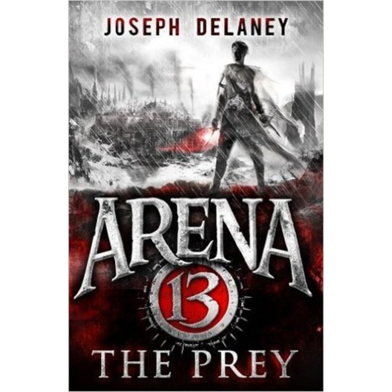Arena 13 Trilogy #2 : The Prey