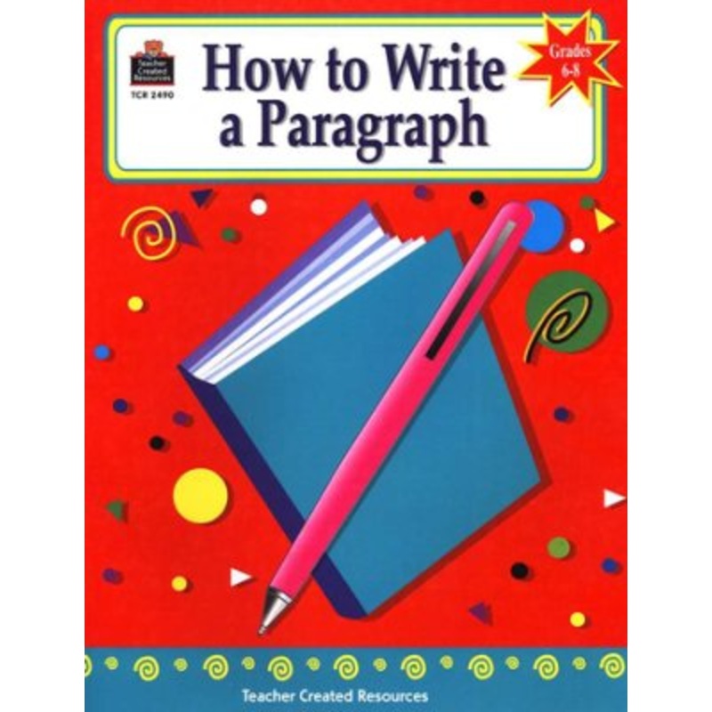 How to Write a Paragraph: Grades 6-8