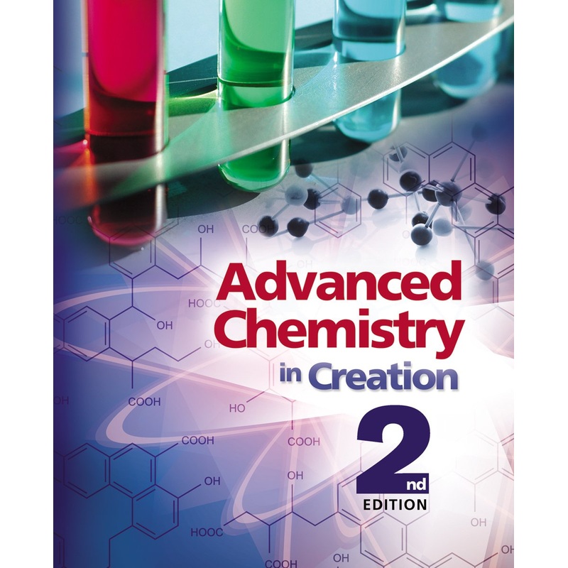 Advanced Chemistry in Creation Textbook (2nd Ed)