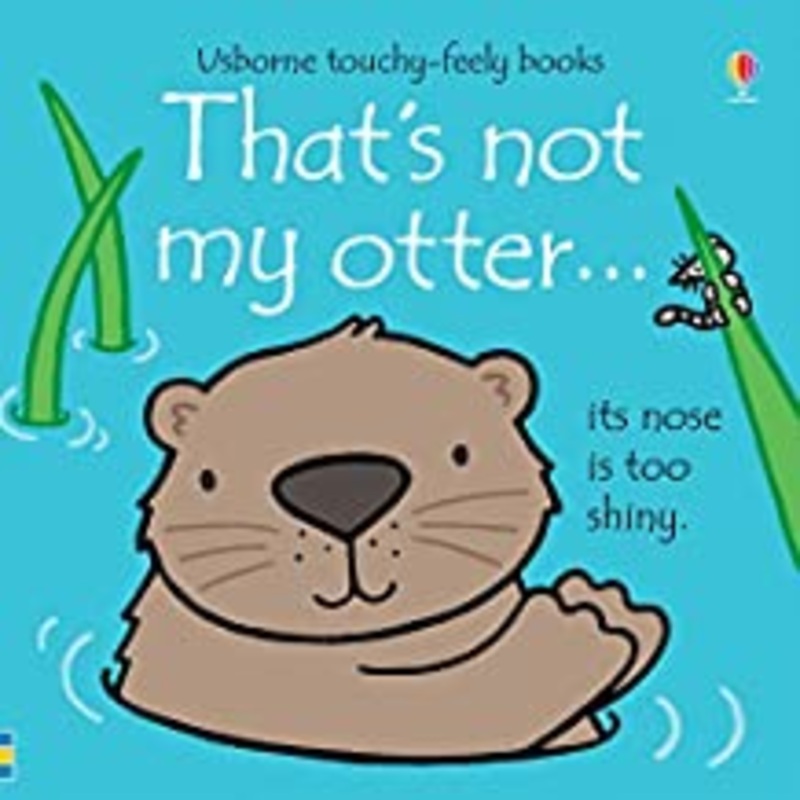 Usborne : That’s Not My Otter – Boardbook