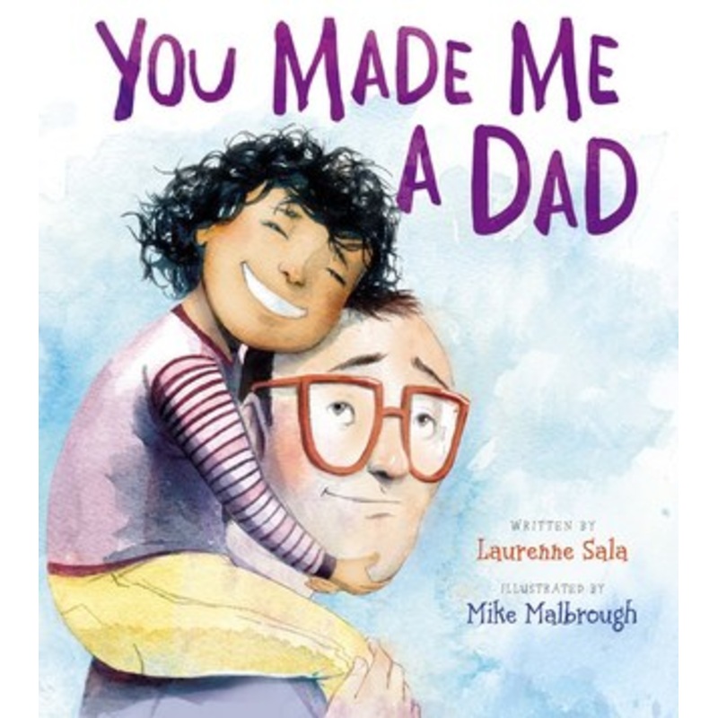 You Made Me a Dad – Hardback