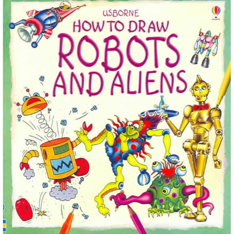 Usborne’s How To Draw Robots and Aliens