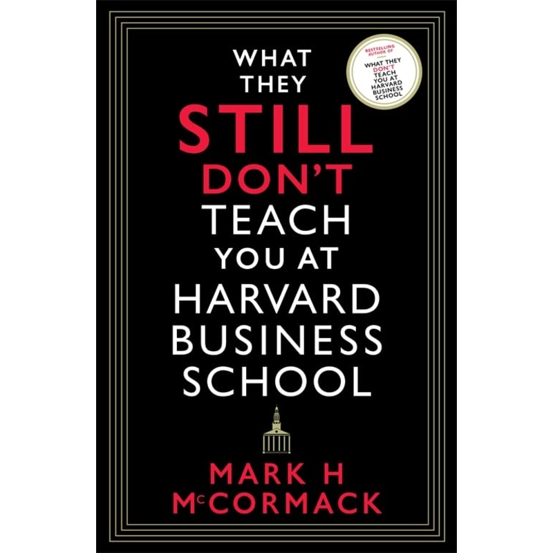 What They Still Dont Teach You At Harvard Business School – Paperback