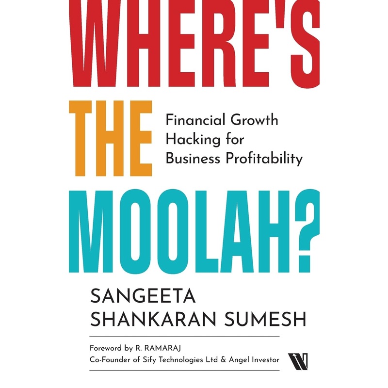 Where`s The Moolah? Financial Growth Hacking For Business Profitability – Paperback