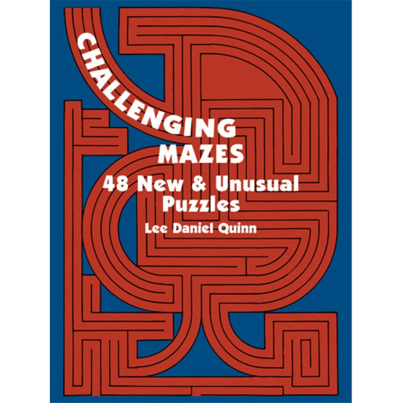 Challenging Mazes: 48  New & Unusual Puzzles