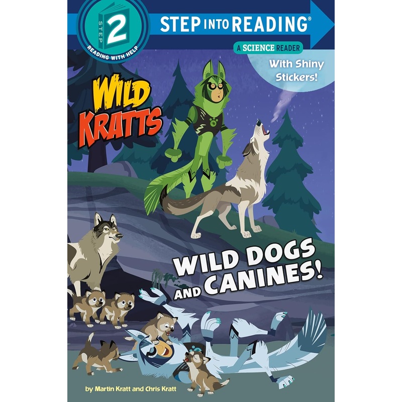 WILD DOGS AND CANINES! (WILD KRATTS) (STEP INTO READING)