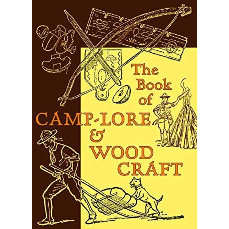 BOOK OF CAMP LORE AND WOOD CRAFT