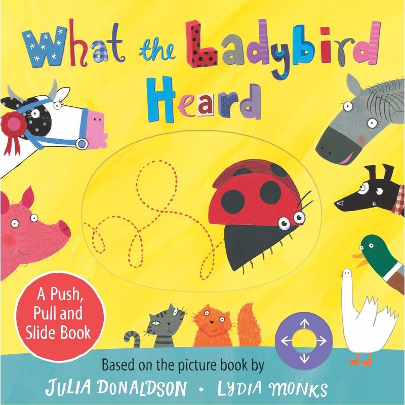 What the Ladybird Heard : A Push, Pull and Slide Book – Board book
