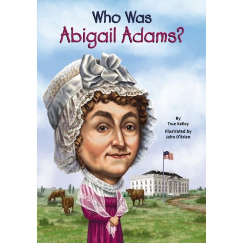 Who Was Abigail Adams? (Who Was?)