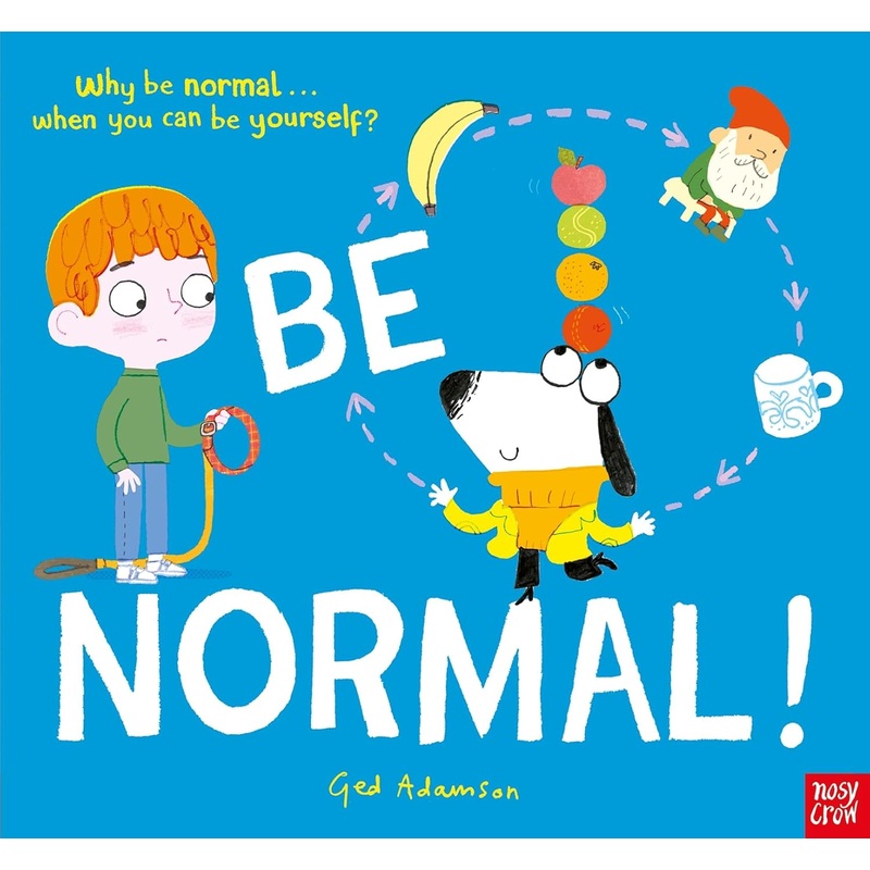 BE NORMAL