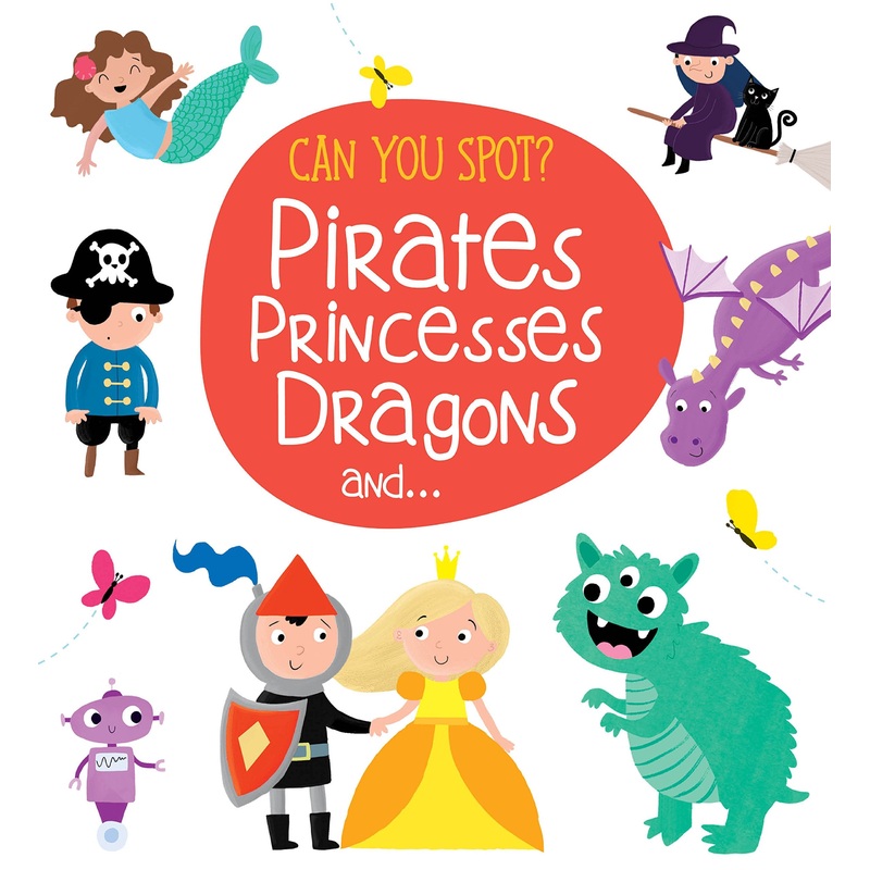 Can You Spot? : Pirates, Princesses, Dragons – Board Book