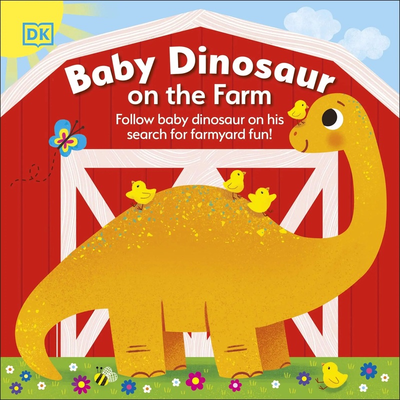 Baby Dinosaur on the Farm : Follow Baby Dinosaur and his Search for Farmyard Fun! – Board Book