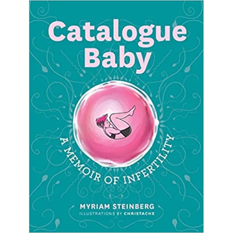 Catalogue Baby: A Memoir Of (In)Fertility