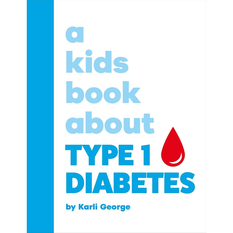 A Kids Book About Type 1 Diabetes – Hardback