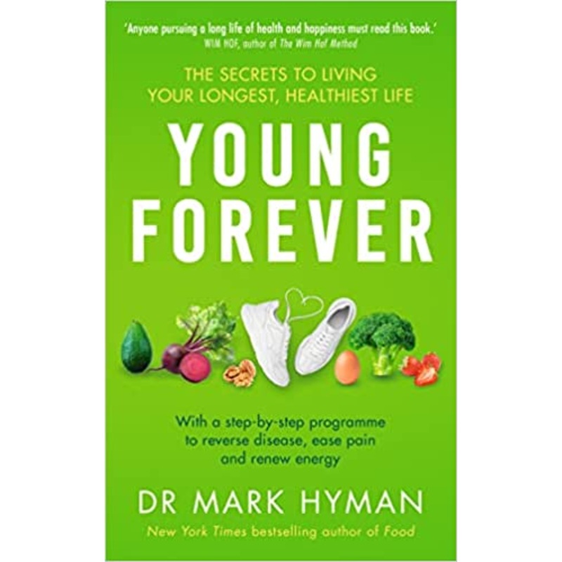 Young Forever: The Secrets To Living Your Longest, Healthiest Life – Paperback