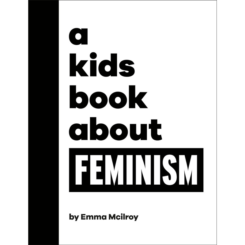 A Kids Book About Feminism – Hardback