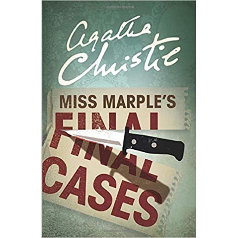 AGATHA CHRISTIE :  MISS MARPLES’ FINAL CASES