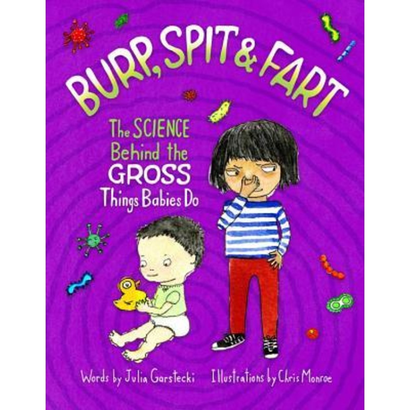 Burp, Spit & Fart: The Science Behind the Gross Things Babies Do
